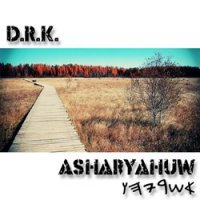 Asharyahuw - D.R.K
