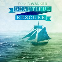 David Walker - Beautiful Rescuer - Single