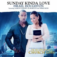 Israel Houghton - Sunday Kinda Love - Single