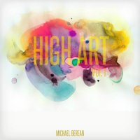Michael Berean - High Art, Vol. 1