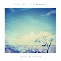 Young Oceans  2015  Steady The Stars  Instrumentals