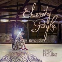 Charity Gayle  2015  Divine Exchange EP