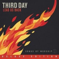 Third Day  2015  Lead Us Back  Songs Of Worship  Deluxe Edition