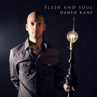 Danen Kane  2015  Flesh And Soul