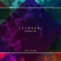 Daniel Lee Band  2015  Closer  Extended Play