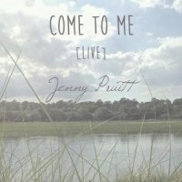 Jenny Pruitt  2015  Come To Me  Live