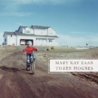 Mary Kay Raab – 2015 – Three Houses