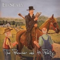 Ed Sealy  2015  The Preacher And His Poetry