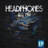 Big Ish – 2015 – Headphones EP