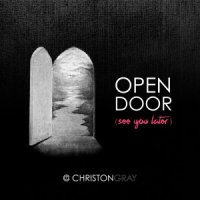 Christon Gray – Open Door (See You Later) [2015] – Single