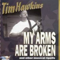 Tim Hawkins – 2002 – My Arms Are Broken