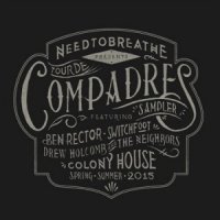 Needtobreathe – 2015 – Tour De Compadres Sampler